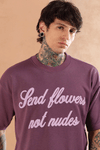 SEND FLOWERS NOT NUDES T-SHIRT