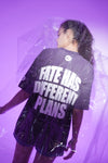 FATE HAS DIFFERENT PLANS T-SHIRT